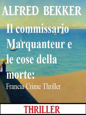 cover image of Il commissario Marquanteur e le cose della morte